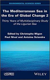 The Mediterranean Sea in the Era of Global Change 2- 30 Years of Multidisciplinary Study of the Ligurian Sea