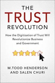 The Trust Revolution- How the Digitization of Trust Will Revolutionize Business and Government