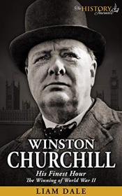 Winston Churchill- His Finest Hour - The Winning of World War II