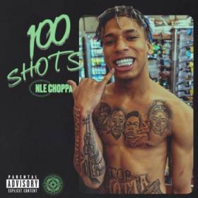 100 Shots - NLE Choppa Rap Single~(2020) [320]  kbps Beats⭐