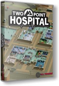 Two.Point.Hospital.REMIX.2018.PC.RePack.by.R.G.Freedom