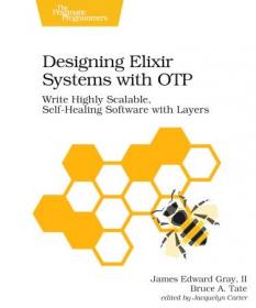 Designing Elixir Systems With OTP- Write Highly Scalable, Self-healing Software with Layers (True EPUB)