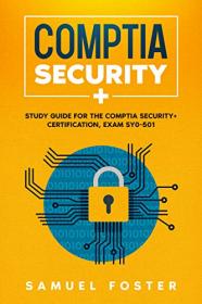 CompTIA Security+ - Study Guide for the CompTIA Security+  Certification (Exam SY0-501)