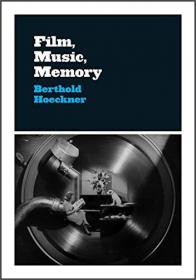 Film, Music, Memory (Cinema and Modernity)