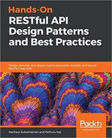 Hands-On RESTful API Design Patterns and Best Practices (PDF)