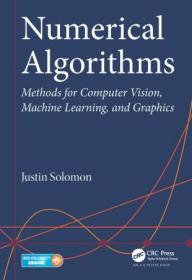 Numerical Algorithms- Methods for Computer Vision, Machine Learning, and Graphics (True PDF)