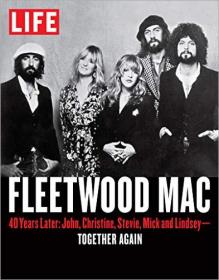 LIFE Fleetwood Mac- 40 Years Later- John, Christine, Stevie, Mick and Lindsey - Together Again