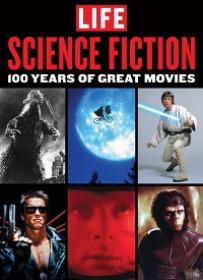 LIFE Science Fiction - 100 Years of Great Movies