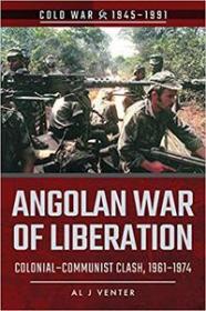 Angolan War of Liberation- Colonial-Communist Clash, 1961-1974