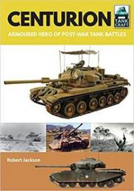 Centurion- Armoured Hero of Post-War Tank Battles
