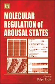 Molecular Regulation of Arousal States (Cellular and Molecular Neuropharmacology)