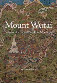 Mount Wutai- Visions of a Sacred Buddhist Mountain [PDF]