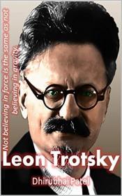 Leon Trotsky- Not believing in force is the same as not believing in gravity