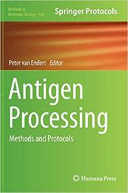 Antigen Processing- Methods and Protocols (Methods in Molecular Biology)