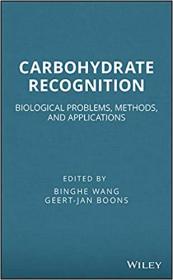 Carbohydrate Recognition- Biological Problems, Methods, and Applications