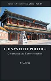 China's Elite Politics- Governance And Democratization