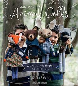 Handmade Animal Dolls- 20 Simple Sewing Patterns for Stylish Toys