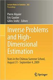 Inverse Problems and High-Dimensional Estimation- Stats in the Chteau Summer School, August 31 - September 4, 2009