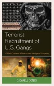 Terrorist Recruitment of U S  Gangs- Global Criminal Alliances and Biological Weapons
