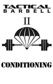 Tactical Barbell II- Conditioning
