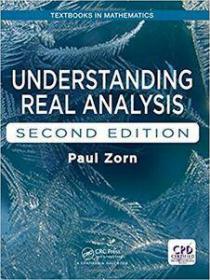 Understanding Real Analysis (Textbooks in Mathematics), Second Edition