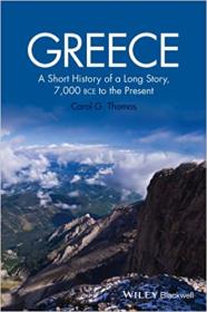Greece- A Short History of a Long Story, 7,000 BCE to the Present