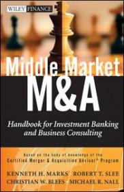 Middle Market M & A- Handbook for Investment Banking and Business Consulting