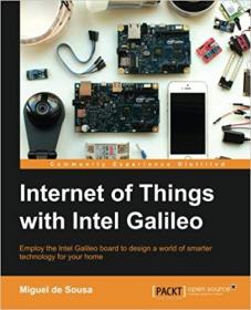 Internet of Things with Intel Galileo by Miguel de Sousa