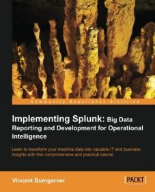 Implementing Splunk- Big Data Reporting and Development for Operational Intelligence
