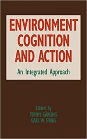 Environment, Cognition, and Action- An Integrated Approach
