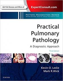 Practical Pulmonary Pathology- A Diagnostic Approach- A Volume in the Pattern Recognition Series, 3rd Edition