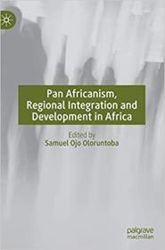 Pan Africanism, Regional Integration and Development in Africa