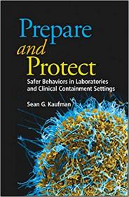 Prepare and Protect- Safer Behaviors in Laboratories and Clinical Containment Settings