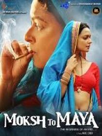 Moksh To Maya (2019) Hindi Proper HDRip x264 MP3 700MB