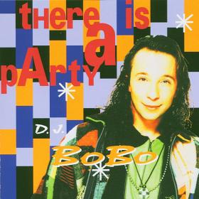 D J  BoBo - There Is A Party (1994)