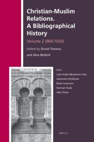 Christian-Muslim Relations- A Bibliographical History, Volume 2 (900-1050)