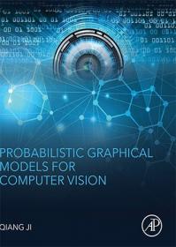 Probabilistic Graphical Models for Computer Vision