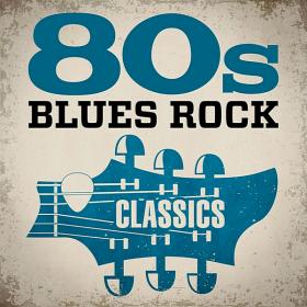 80's Blues Rock Classics (2020)