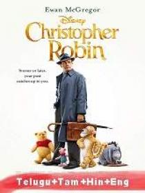 Christopher Robin (2018) 1080p BluRay - Org Auds [Tel + Tam + Hin + Eng] 1.8GB ESub