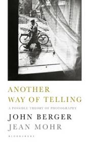 Another Way of Telling - A New Theory of Photography