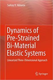 Dynamics of Pre-Strained Bi-Material Elastic Systems- Linearized Three-Dimensional Approach