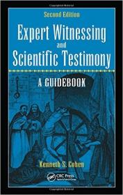 Expert Witnessing and Scientific Testimony- A Guidebook, Second Edition