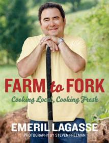 Farm to Fork- Cooking Local, Cooking Fresh (Emeril's)