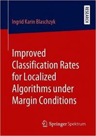 Improved Classification Rates for Localized Algorithms under Margin Conditions