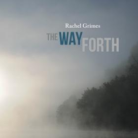 (2019) Rachel Grimes - The Way Forth [FLAC]
