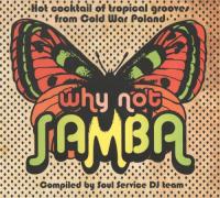 VA-Why Not Samba (Hot Cocktail of Tropical Grooves from Cold War Poland) (2008)
