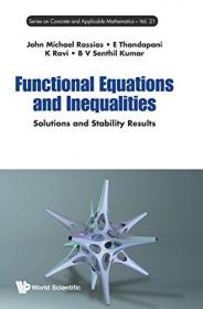 Functional Equations and Inequalities- Solutions and Stability Results (Concrete and Applicable Mathematics)