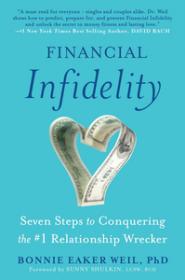 Financial Infidelity- Seven Steps to Conquering the #1 Relationship Wrecker
