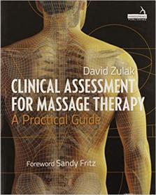 Clinical Assessment for Massage Therapy- A Practical Guide