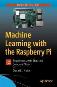 Machine Learning with the Raspberry Pi- Experiments with Data and Computer Vision (True EPUB)